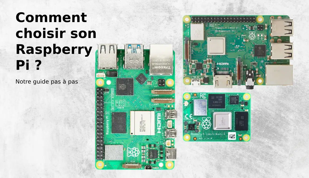 Comment choisir son Raspberry Pi